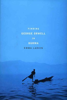 Finding George Orwell in Burma